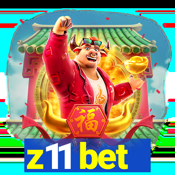 z11 bet